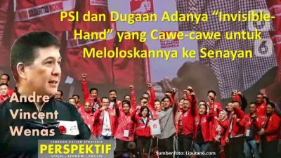 PSI dan Dugaan Adanya “Invisible-Hand” yang Cawe-cawe untuk Meloloskannya ke Senayan
